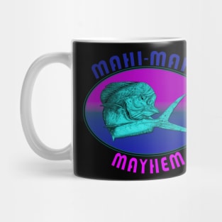 Mahi mahi mayhem Mug